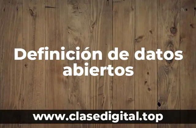 Definición de datos abiertos