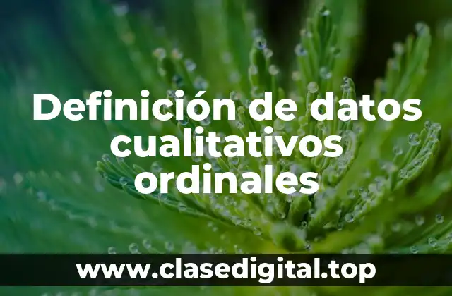 Definición de datos cualitativos ordinales