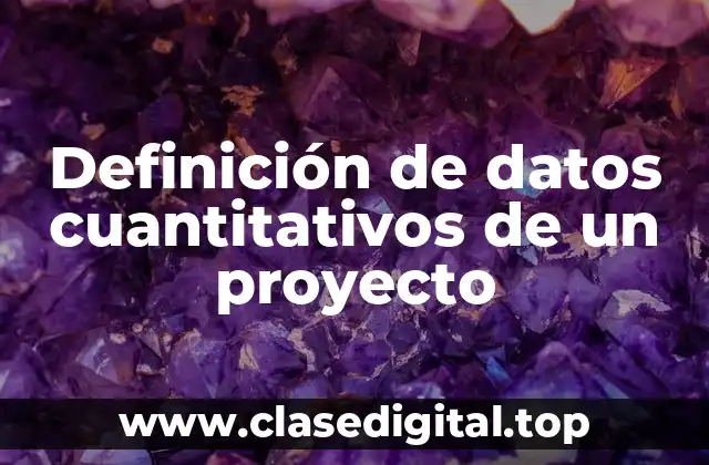 Definición de datos cuantitativos de un proyecto