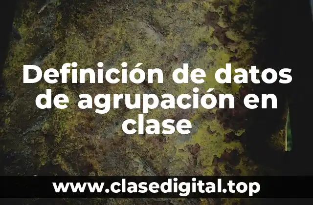 Definición de datos de agrupación en clase