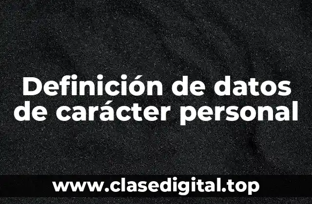 Definición de datos de carácter personal