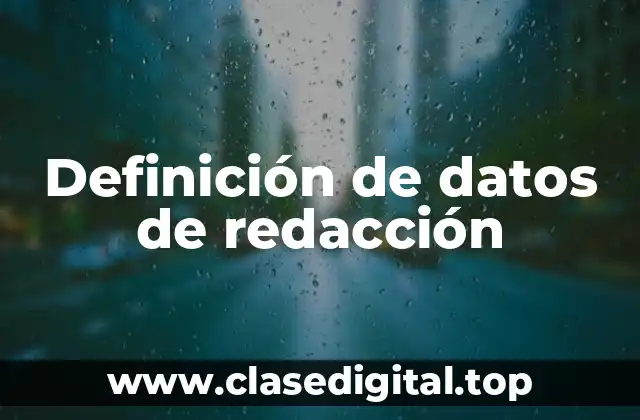 Ejemplos de datos de redacción