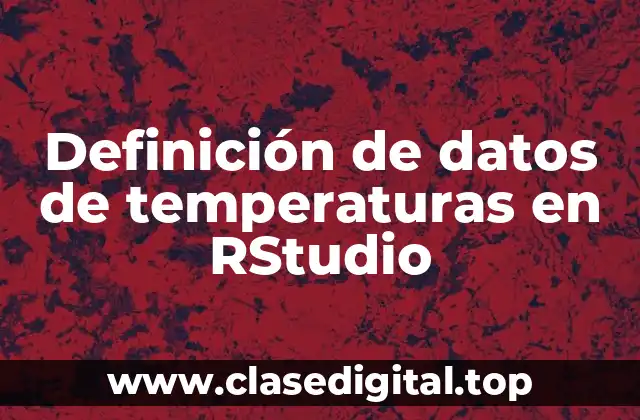 Definición de datos de temperaturas en RStudio