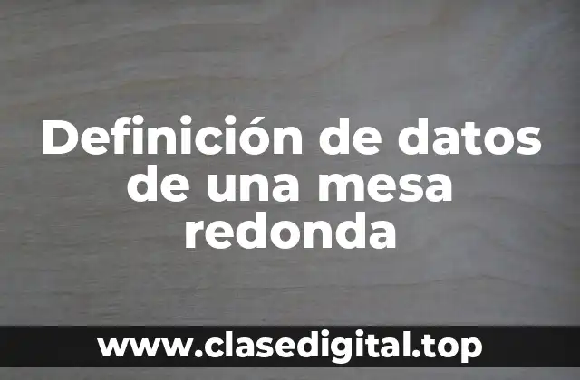 Definición de datos de una mesa redonda