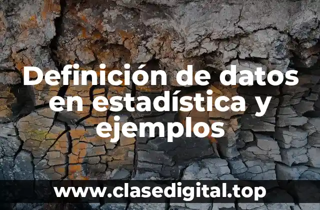 Definición de datos en estadística y ejemplos