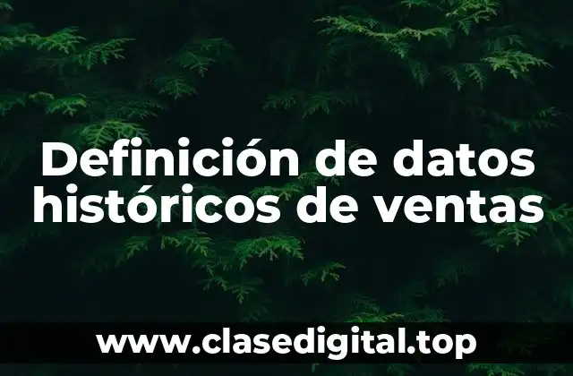 Definición de datos históricos de ventas