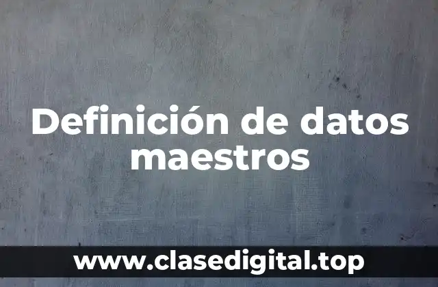 Definición de datos maestros