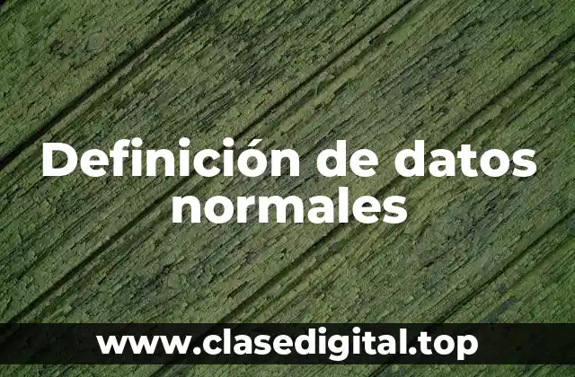 Definición de datos normales