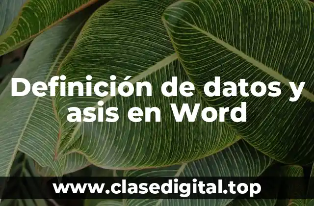 Definición de datos y asis en Word