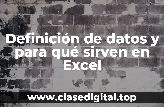 Definición de datos y para qué sirven en Excel