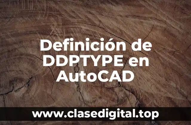 Definición de DDPTYPE en AutoCAD