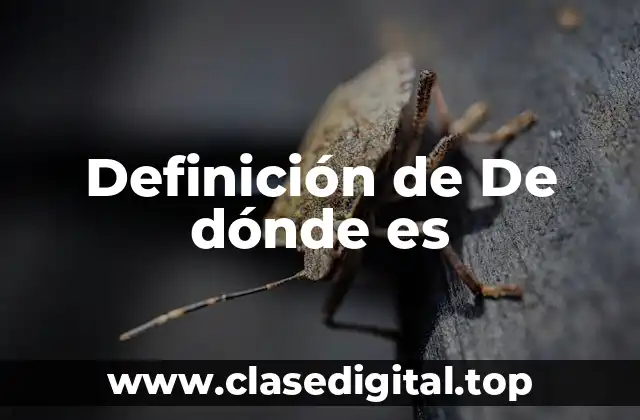 Definición de De dónde es
