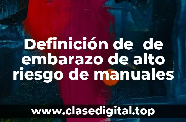 Definición de  de embarazo de alto riesgo de manuales
