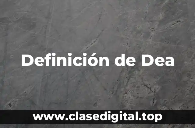 Definición de Dea