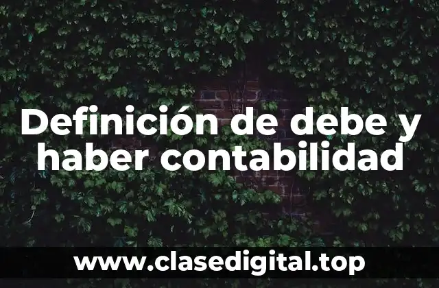 Definición de debe y haber contabilidad