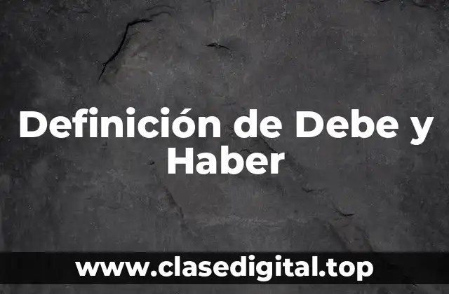 Definición de Debe y Haber