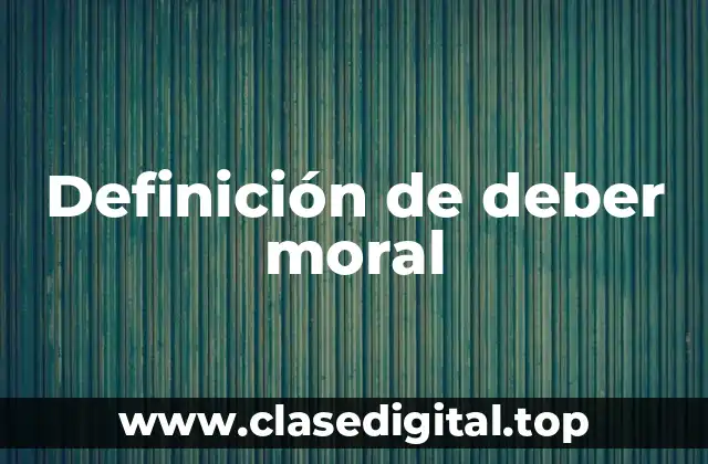 Definición de deber moral