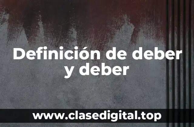 Definición de deber y deber