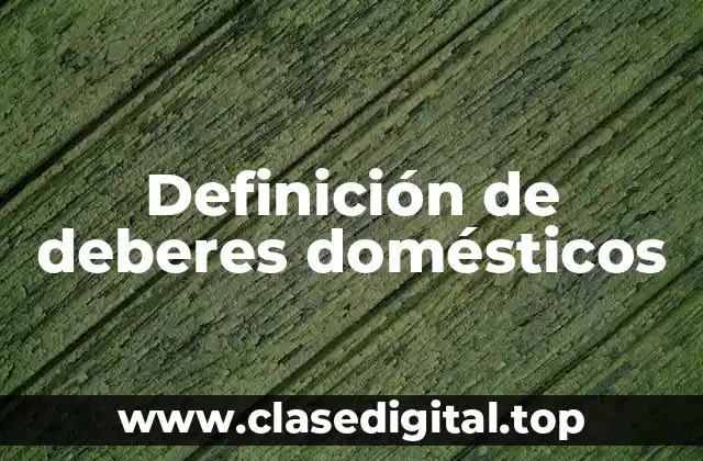 Definición de deberes domésticos