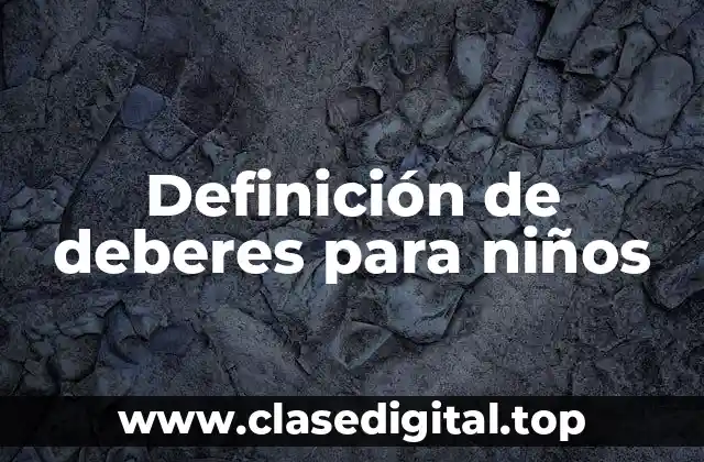 Definición de deberes para niños
