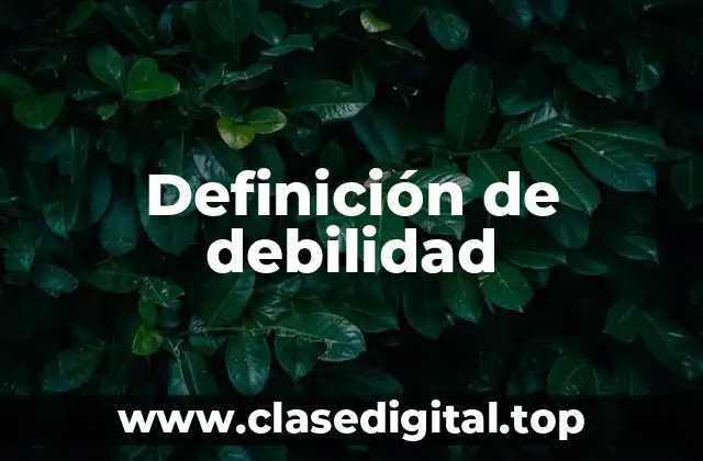 Ejemplos de debilidad