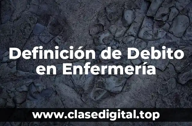 Definición de Debito en Enfermería