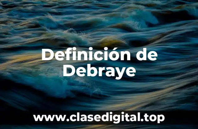 Definición de Debraye