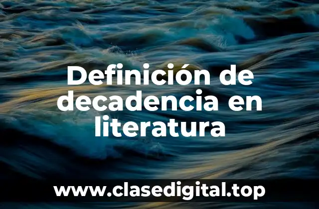 Definición de decadencia en literatura