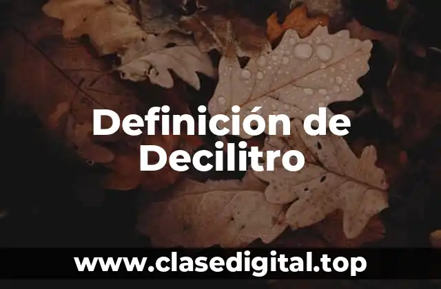 Definición de Decilitro
