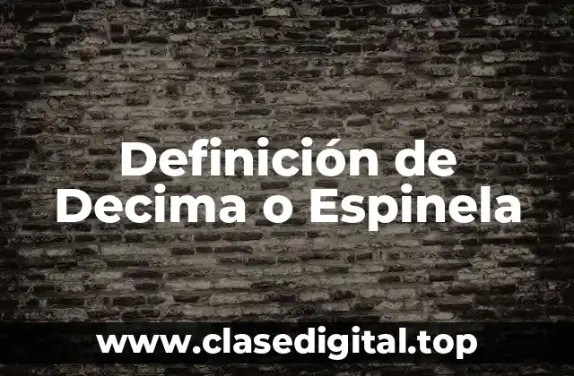 Definición de Decima o Espinela