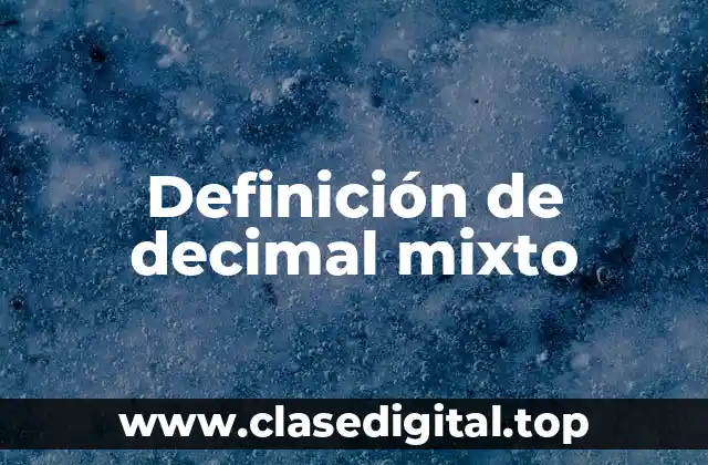 Definición de decimal mixto