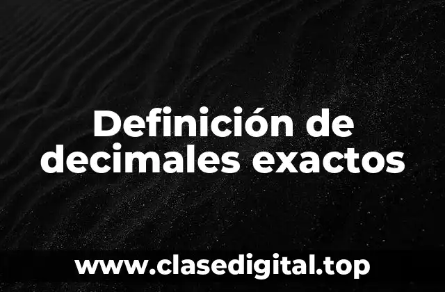 Definición de decimales exactos