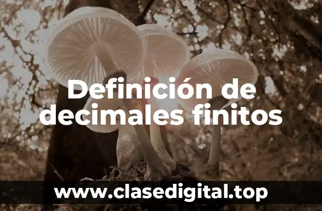 Definición técnica de decimales finitos