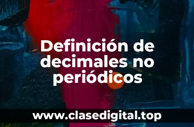 Definición de decimales no periódicos