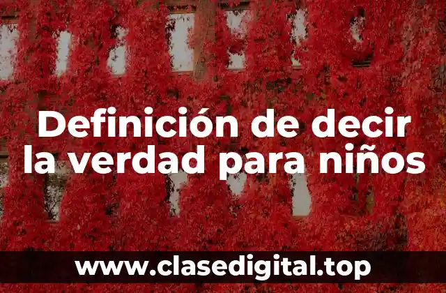 Ejemplos de decir la verdad para niños
