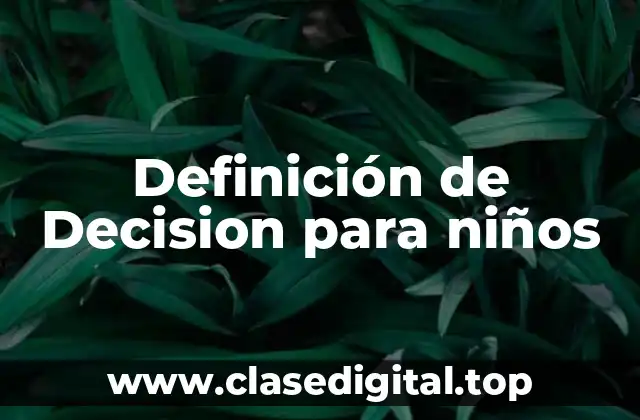 Definición de Decision para niños