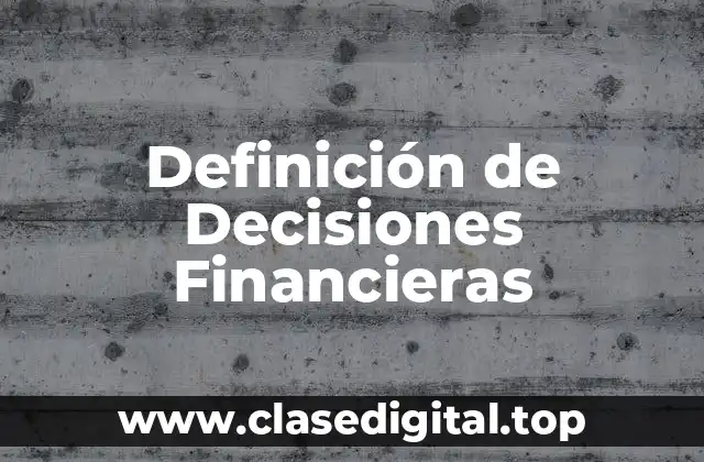 Definición de Decisiones Financieras