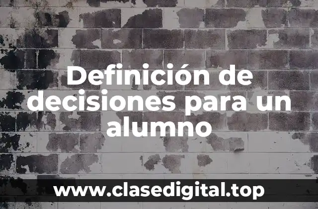Definición de decisiones para un alumno