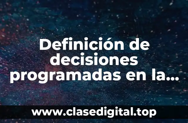 Ejemplos de decisiones programadas