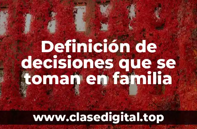 Definición de decisiones que se toman en familia