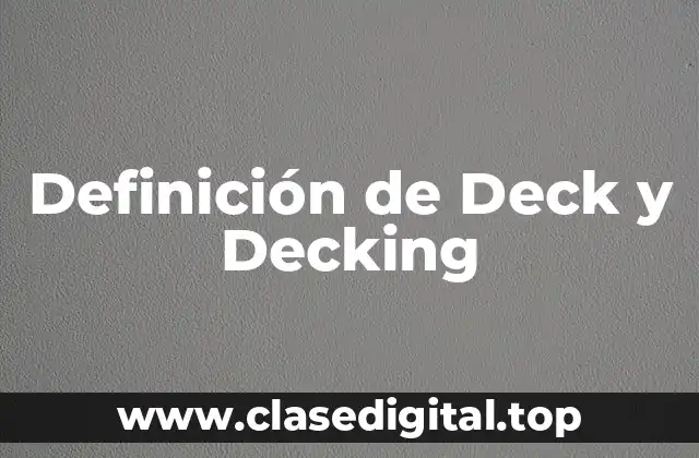 Definición de Deck y Decking
