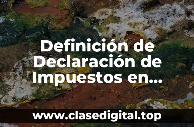 Definición de Declaración de Impuestos en Venezuela