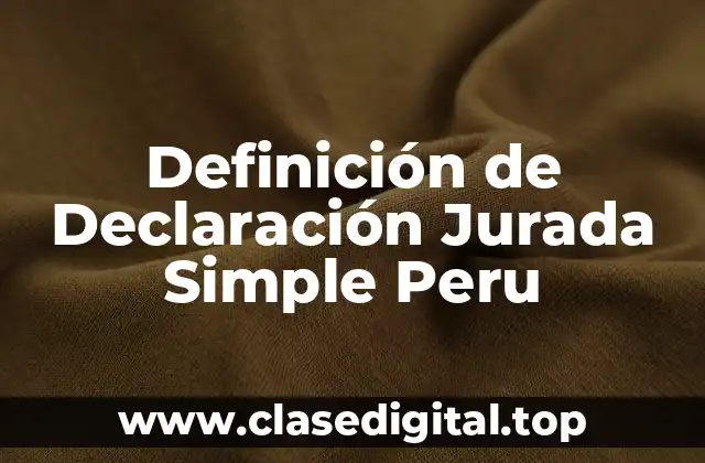 Definición de Declaración Jurada Simple Peru