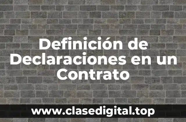 Definición de Declaraciones en un Contrato