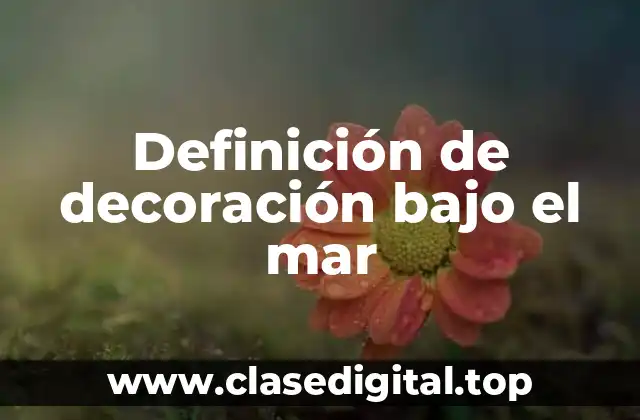 Definición de decoración bajo el mar
