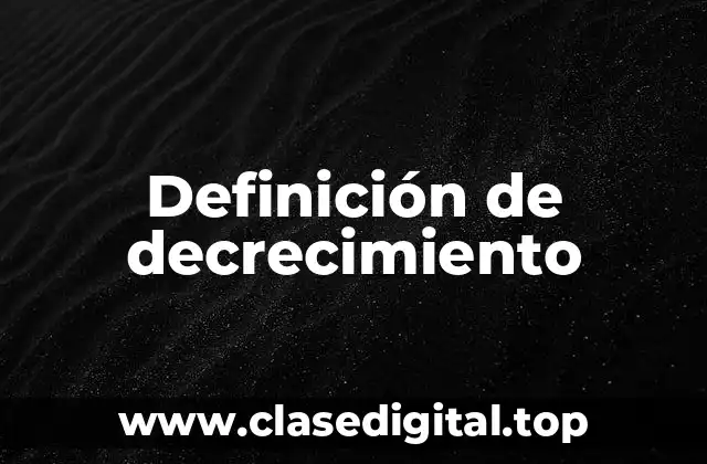 Definición de decrecimiento