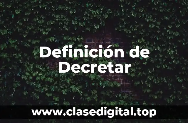 Definición de Decretar