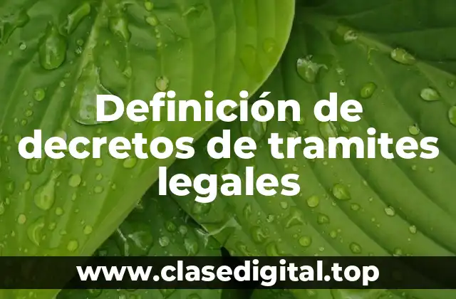 Definición de decretos de tramites legales