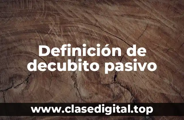 Definición técnica de decubito pasivo