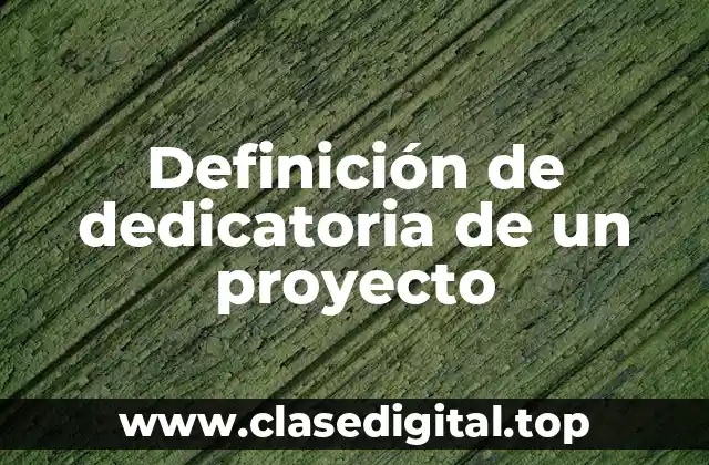Definición de dedicatoria de un proyecto